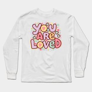 Groovy "You Are Loved" with Hearts & Flowers Long Sleeve T-Shirt